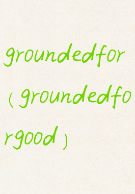 groundedfor(groundedforgood)