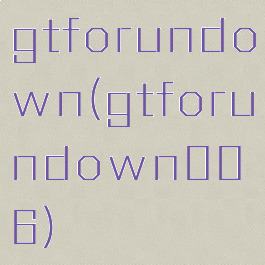 gtforundown(gtforundown006)