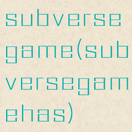 subversegame(subversegamehas)
